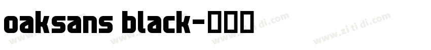 oaksans black字体转换 oaksans black字体转换